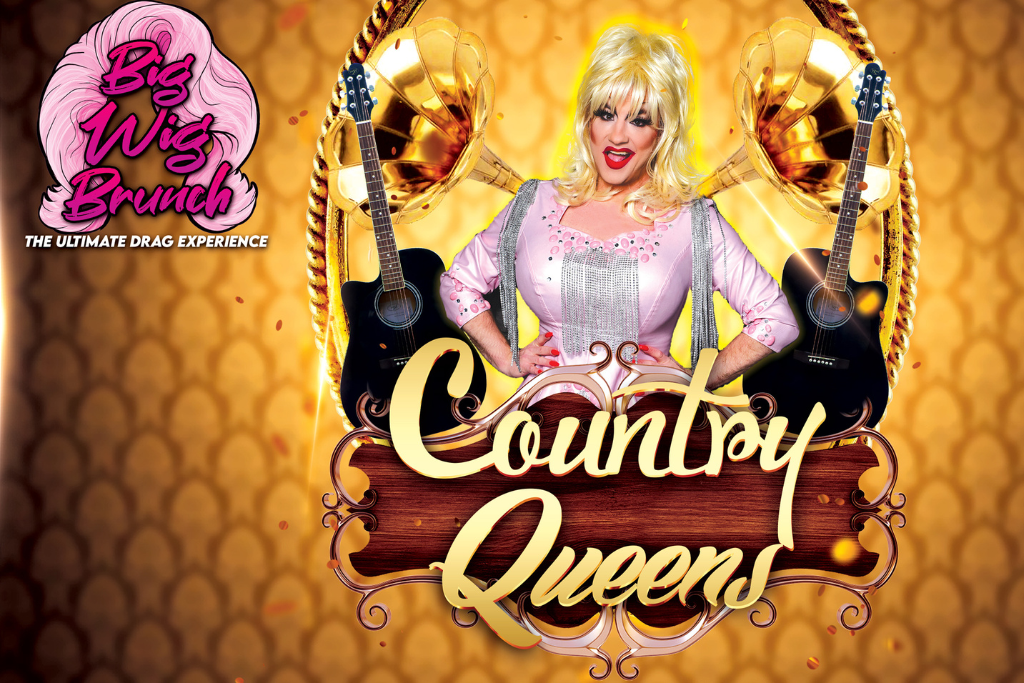 Big Wig Country Queens Brunch The Ultimate Drag Experience